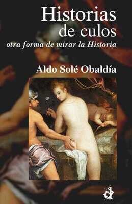 Historias de culo, otra forma de mirar la historia, Aldo Solé Obaldía