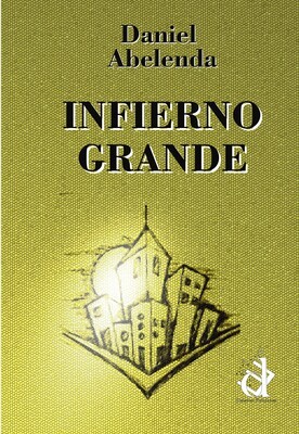 Infierno grande, libro de cuentos de Daniel Abelenda