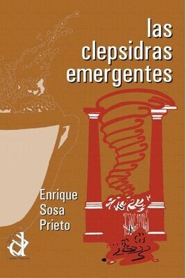 Las clepsidras emergentes, Enrique Sosa