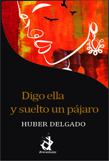 Digo ella y suelto un pájaro
