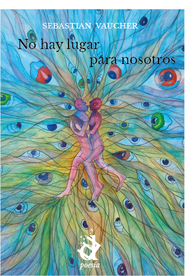No hay lugar para nosotros, poemario de Sebastian Vaucher