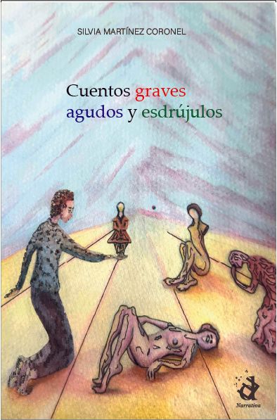 Cuentos graves, agudos y esdrújulos, libro de cuentos de Silvia Martínez Coronel