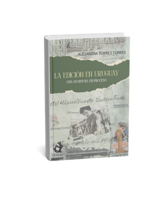 La edición en Uruguay, una escritura en proceso