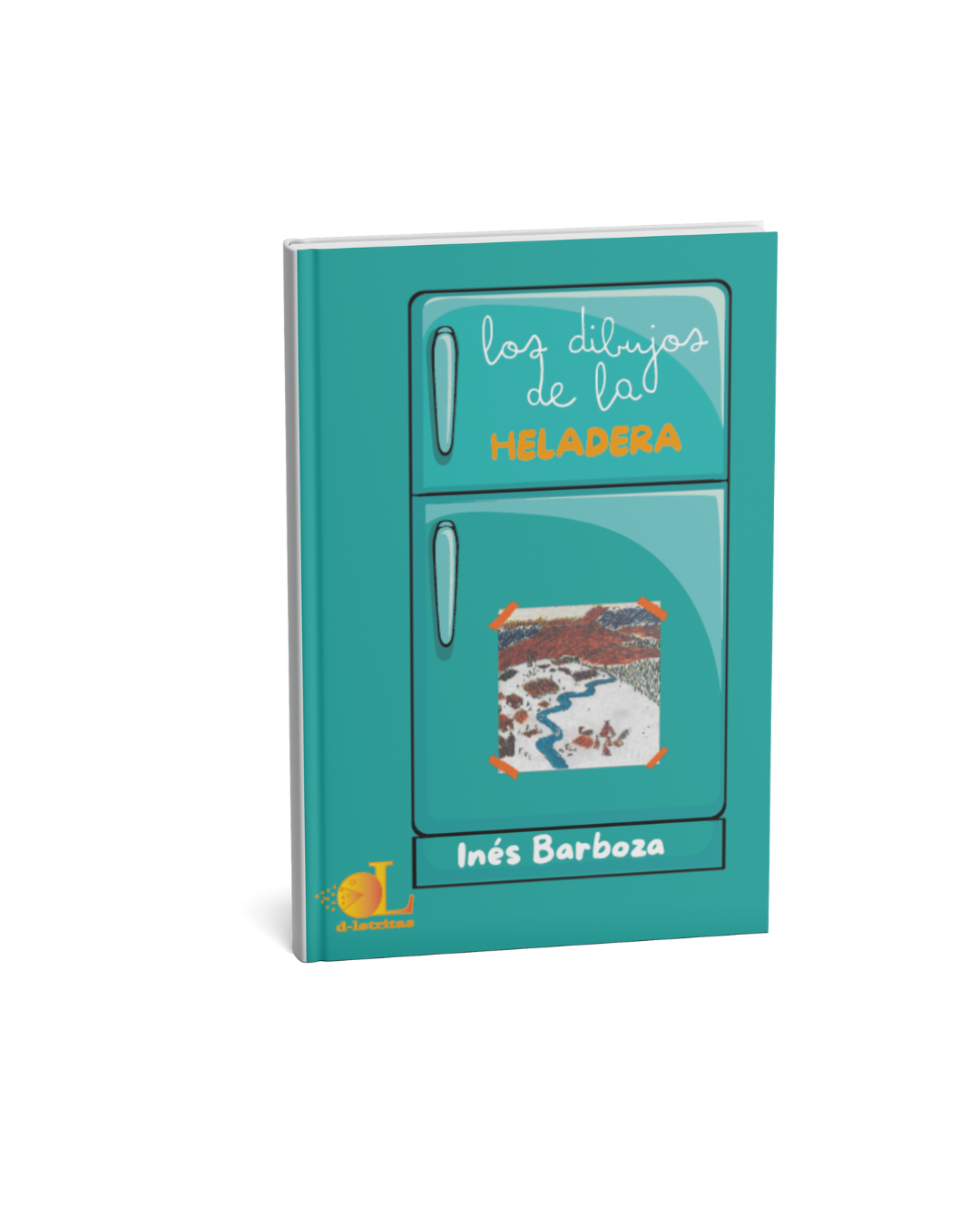 LOS DIBUJOS DE LA HELADERA, INÉS BARBOZA