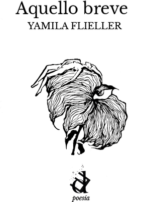 Aquello Breve, poemario de Yamila Flieller