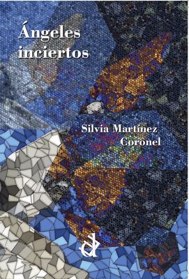 Ángeles inciertos, Silvia Martínez Coronel