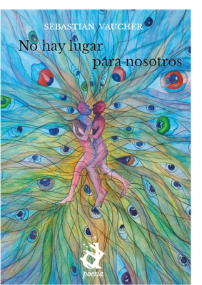 No hay lugar para nosotros, poemario de Sebastian Vaucher