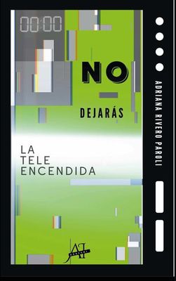 No dejarás la tele encendida, Adriana Rivero