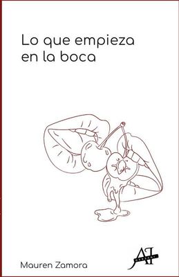 Lo que empieza en la boca, Mauren Zamora