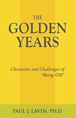 The Golden Years: Chronicles and Challenges of "Being Old"