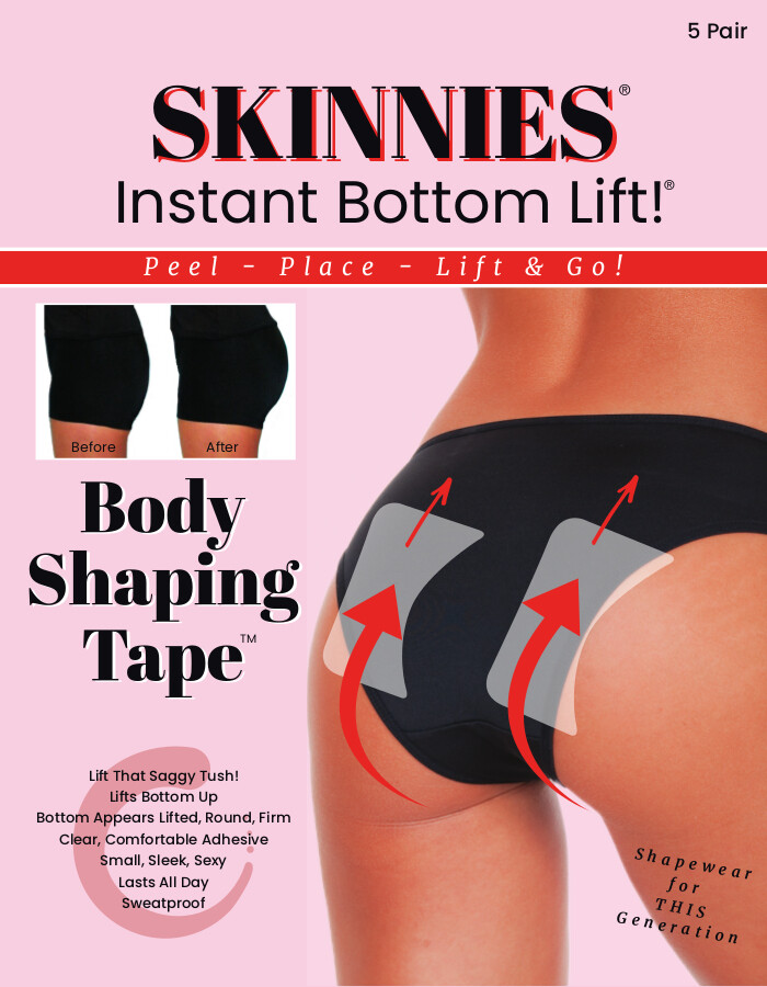 NEW Skinnies Instant Butt Lift "Lifts That Sagging Tush!" "Bottoms Up!"