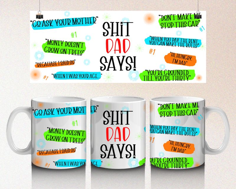 Sh*t Dad Says Mug
