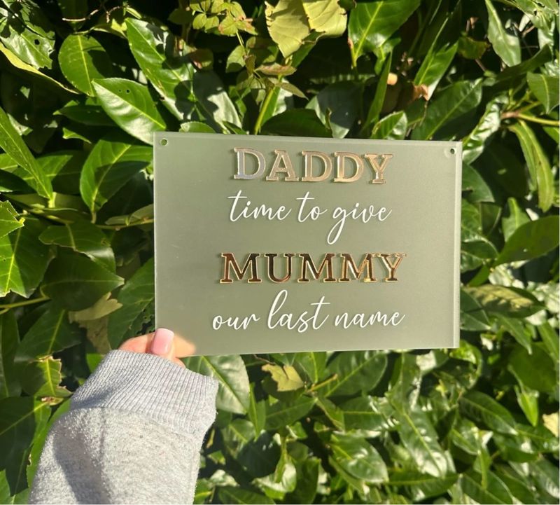 Daddy, Time To Give Mummy Our Last Name Sign