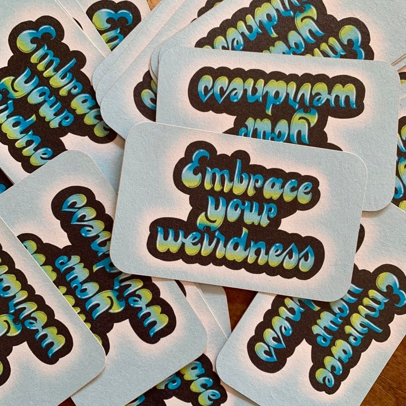 Sticker &quot;Embrace your weirdness&quot;