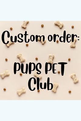 Custom Order PUPS PET CLUB