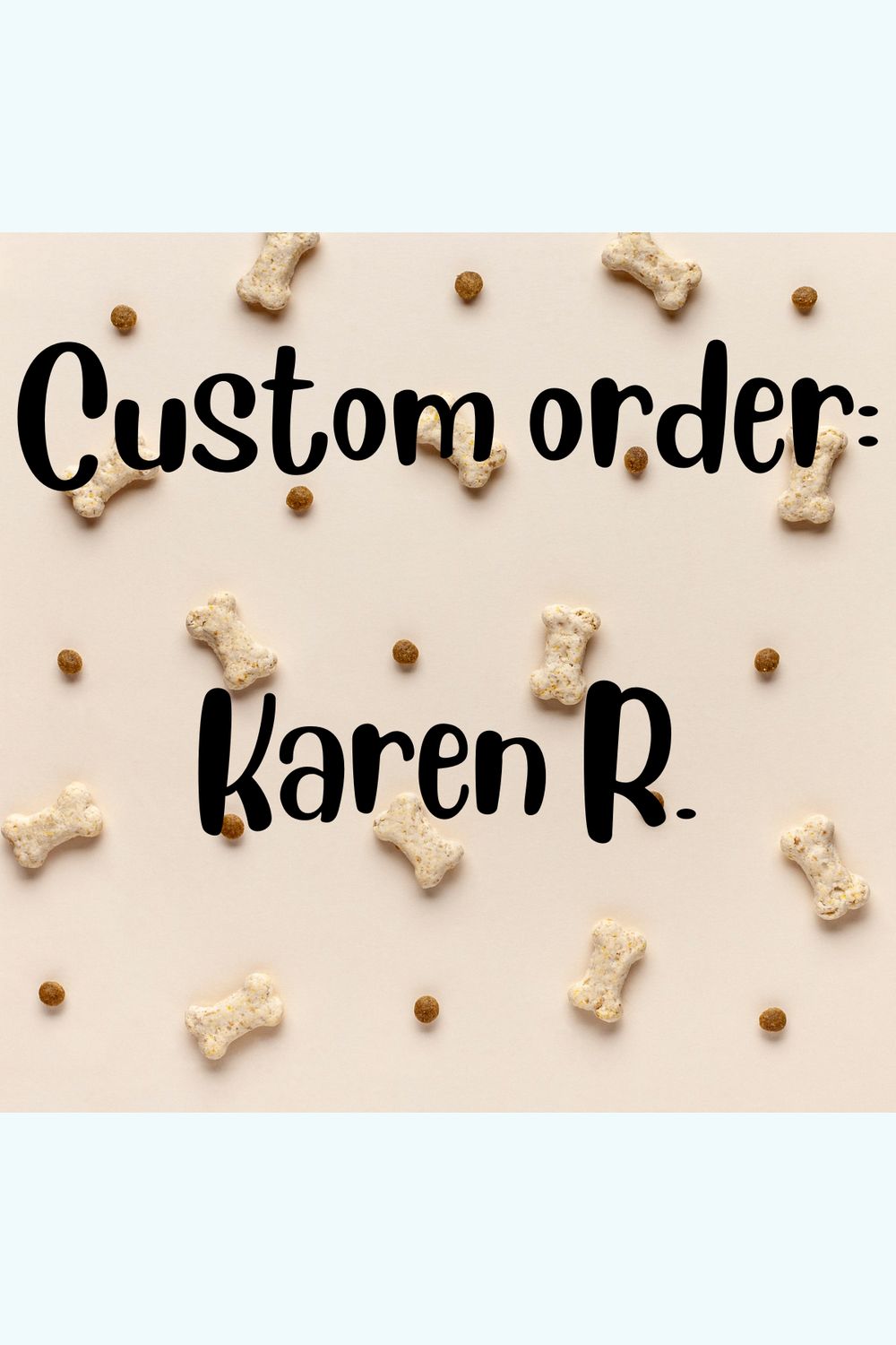 Custom Order Karen R.