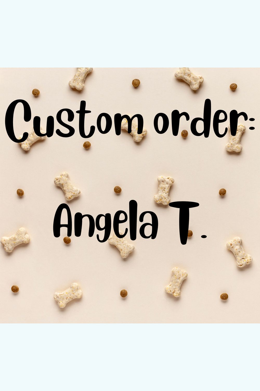 Custom Order/Angela