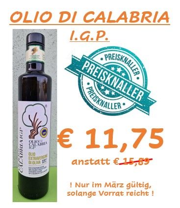 ! PREISKNÜLLER ! OLIO DI CALABRIA I.G.P. ! PREISKNÜLLER ! OLIO DI CALABRIA I.G.P.
