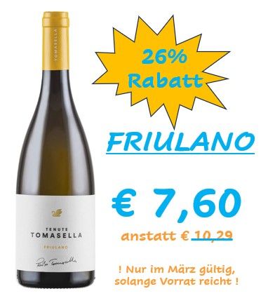 ! ANGEBOT IM MÄRZ ! FRIULANO D.O.C.