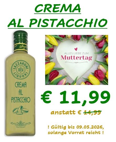 "MUTTERTAGSANGEBOT" CREMA AL PISTACCHIO