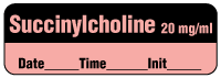 Succinylcholine 20mg/ml - Date, Time, Init. Anesthesia Label