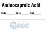 Aminocaproic Acid - Date, Time, Init. Syringe Label