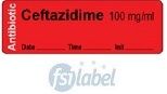 Ceftazidime 100 mg/ml - Date, Time, Init. Antibiotic Syringe Label