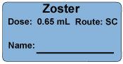 Zoster Dose: 0.65 mL/Route: SC  Immunization Label