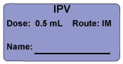 IPV Dose: 0.5 mL/Route: IM  Immunization Label