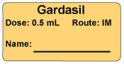 Gardasil Dose: 0.5 mL/Route: IM  Immunization Label