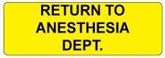 Return To Anesthesia Dept Label