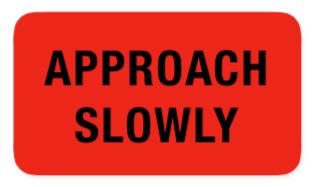 Approach Slowly Label