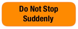 Do Not Stop Suddenly Label Do Not Stop Suddenly Label