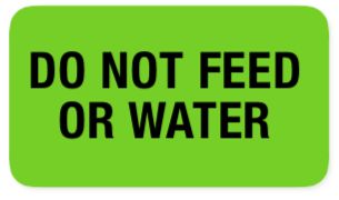 Do Not Feed or Water Label