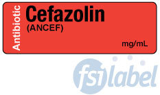 Antibiotic/ Cefazolin (ANCEF) mg/mL