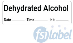 Dehydrated Alcohol - Date, Time, Init. Syringe Label