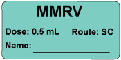 MMRV Dose: 0.5 mL/Route: SC Immunization Label MMRV Dose: 0.5 mL/Route: SC Immunization Label