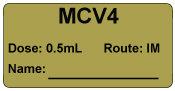 MCV4 Dose: 0.5 mL/Route: IM  Immunization Label