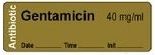 Gentamicin 40 mg/ml - Date, Time, Init. Antibiotic Syringe Label