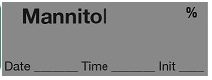 Mannitol % - Date, Time, Init. Syringe Label