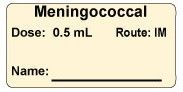 Meningococcal Dose: 0.5 mL/Route: IM Vaccine Label Meningococcal Dose: 0.5 mL/Route: IM Vaccine Label