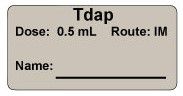 Tdap Dose: 0.5 mL/Route: IM Vaccine Label Tdap Dose: 0.5 mL/Route: IM Vaccine Label