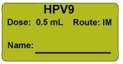 HPV9 Dose: 0.5 mL/Route: IM Vaccine Label HPV9 Dose: 0.5 mL/Route: IM Vaccine Label