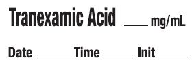 TRANEXAMIC ACID MG/ML - Date, Time, Init. Syringe Label