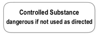 Controlled Substance dangerous if not used as directed Label Controlled Substance dangerous if not used as directed Label