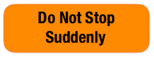 Do Not Stop Suddenly Label