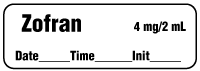 Zofran 4 mg/2 mL - Date, Time, Init. Anesthesia Label Zofran 4 mg/2 mL - Date, Time, Init. Anesthesia Label