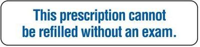 THIS PRESCRIPTION CANNOT BE REFILLED WITHOUT AN EXAM THIS PRESCRIPTION CANNOT BE REFILLED WITHOUT AN EXAM
