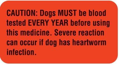 CAUTION: DOGS MUST BE BLOOD TESTED EVERY YEAR