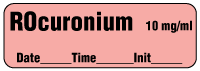 ROcuronium 10 mg/ml - Date, Time, Init. ROcuronium 10 mg/ml - Date, Time, Init.